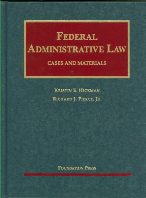 Federal Administrative Law, Cases and Materials (University Casebook Series)
