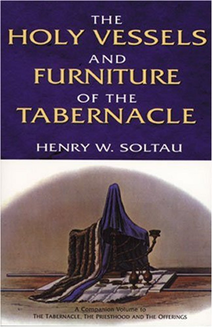 The Holy Vessels and Furniture of the Tabernacle