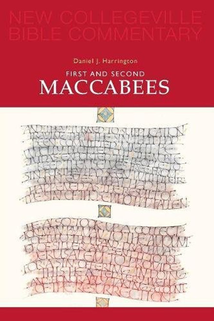 First and Second Maccabees (New Collegeville Bible Commentary: Old Testament)