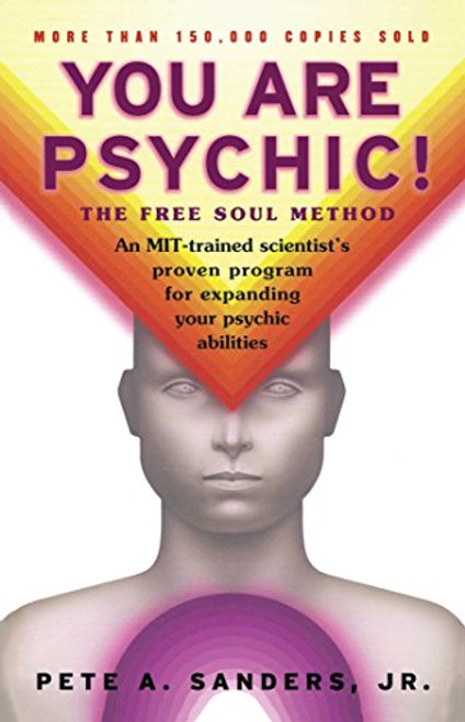 You Are Psychic!: The Free Soul Method