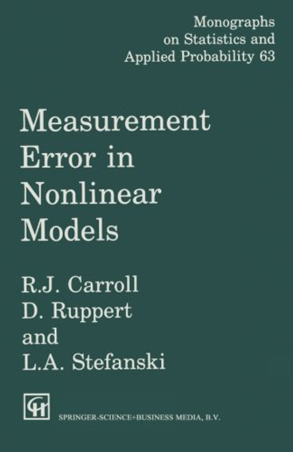 Measurement Error in Nonlinear Models (Chapman & Hall/CRC Monographs on Statistics & Applied Probability)