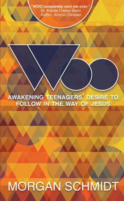 Woo: Awakening Teenagers Desire to Follow in the Way of Jesus