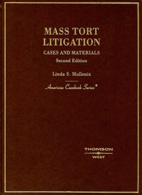 Mass Tort Litigation: Cases and Materials (American Casebook Series)