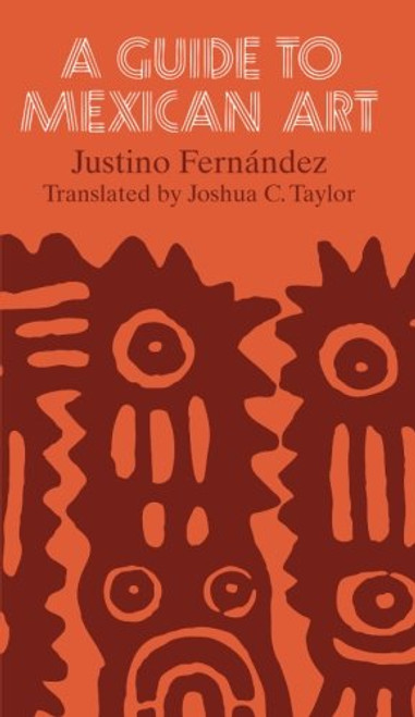 A Guide to Mexican Art: From Its Beginnings to the Present