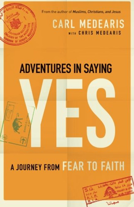 Adventures in Saying Yes: A Journey from Fear to Faith