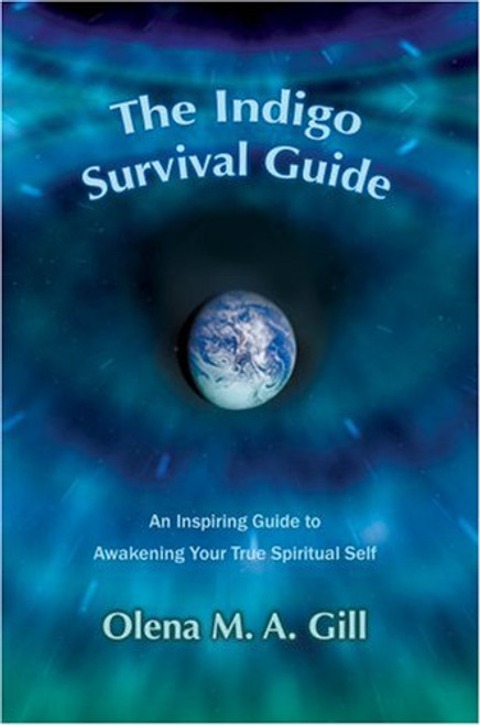 The Indigo Survival Guide: An Inspiring Guide to Awakening Your True Spiritual Self