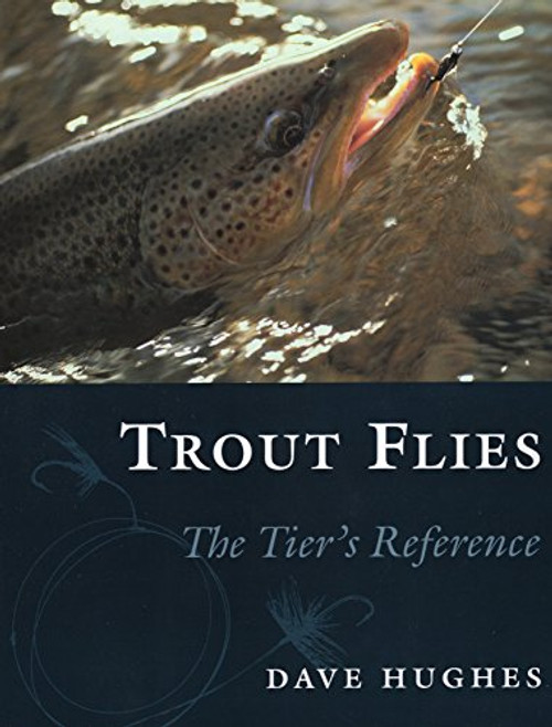 Trout Flies: The Tier's Reference Trout Flies: The Tier's Reference