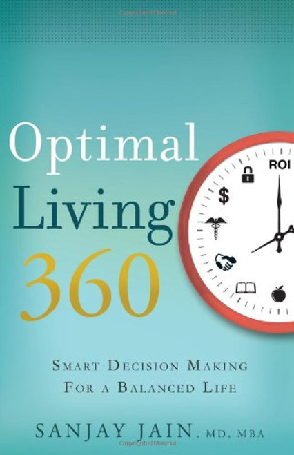 Optimal Living 360: Smart Decision Making for a Balanced Life Optimal Living 360: Smart Decision Making for a Balanced Life