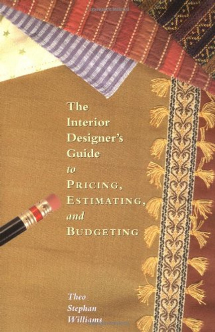 The Interior Designers Guide to Pricing, Estimating, and Budgeting