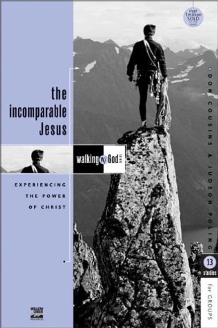 The Incomparable Jesus: Experiencing the Power of Christ: 13 Studies for Groups