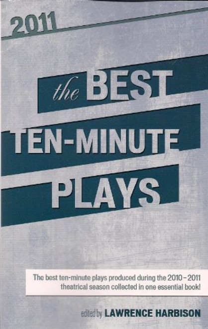 The Best Ten-Minute Plays 2011 (Contemporary Playwrights Series) The Best Ten-Minute Plays 2011 (Contemporary Playwrights Series)