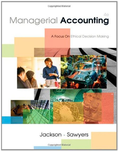 Managerial Accounting: A Focus on Ethical Decision Making