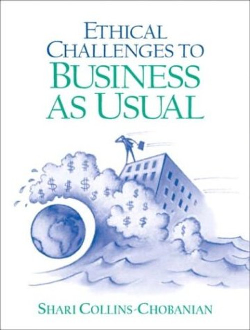 Ethical Challenges to Business as Usual Ethical Challenges to Business as Usual