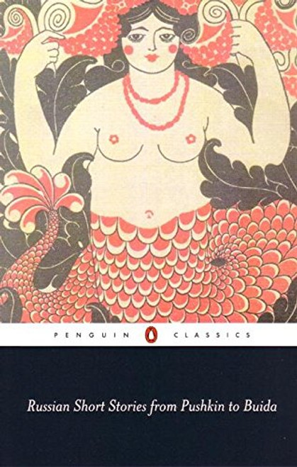 Russian Short Stories from Pushkin to Buida (Penguin Classics)