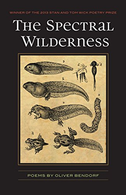 The Spectral Wilderness (Wick Poetry First Book)