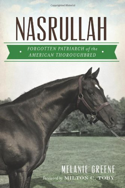 Nasrullah: Forgotten Patriarch of the American Thoroughbred (Sports)