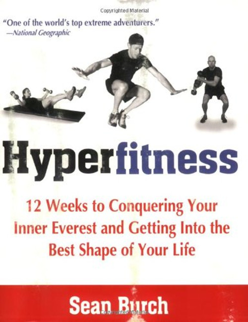 Hyperfitness: 12 Weeks to Conquering Your Inner Everest and Getting Into the Best Shape of Your Life