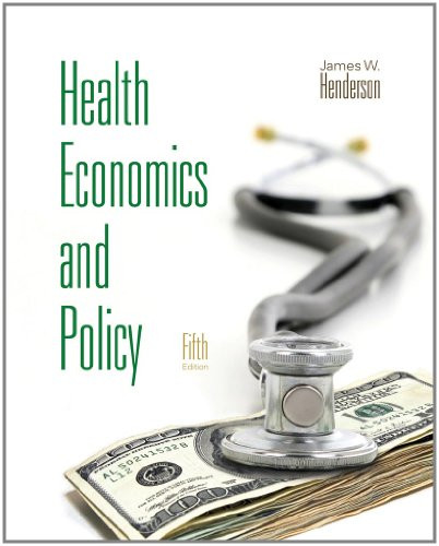Health Economics and Policy (with Economic Applications) (Upper Level Economics Titles)