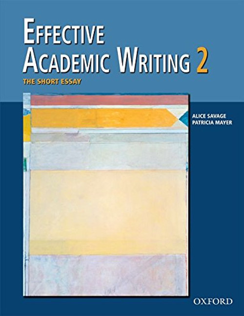 Effective Academic Writing 2: The Short Essay (Student Book) (v. 2)