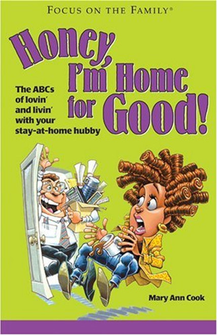 Honey, I'm Home for Good! (Focus on the Family)
