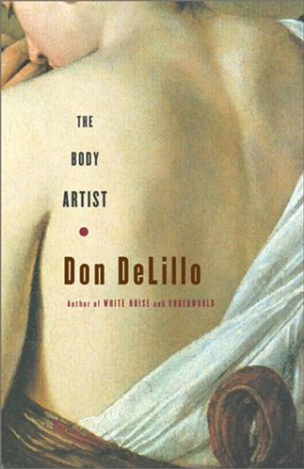 The Body Artist: A Novel The Body Artist: A Novel