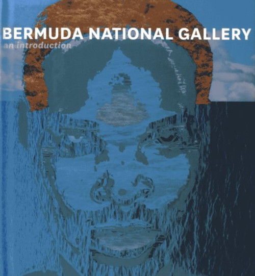 Bermuda National Gallery: An Introduction Bermuda National Gallery: An Introduction