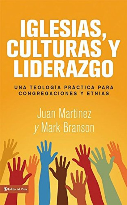 Iglesias, culturas y liderazgo: Una teologa prctica para congregaciones y etnias (Spanish Edition)