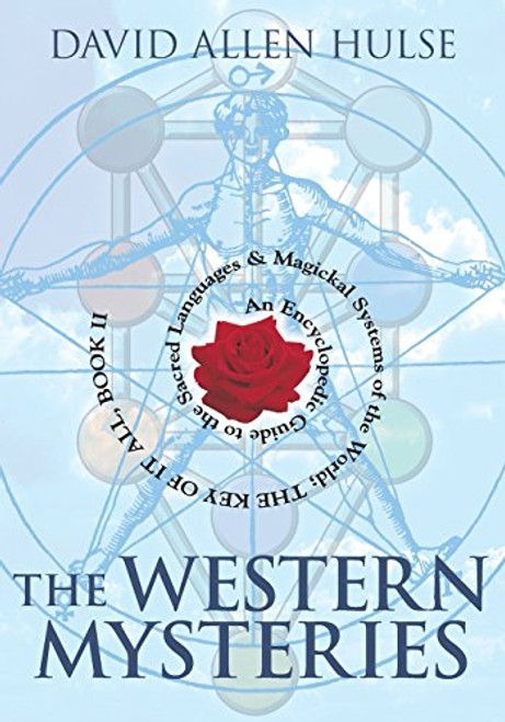 The Western Mysteries: An Encyclopedic Guide to the Sacred Languages & Magickal Systems of the World- The Key of It All, Book 2 (Llewellyn Sourcebook Series)