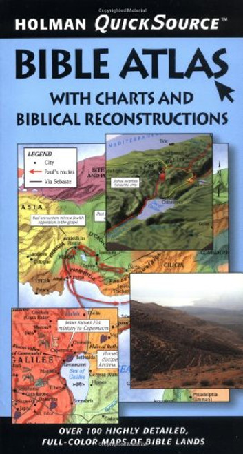 Holman QuickSource Bible Atlas with Charts and Biblical Reconstructions Holman QuickSource Bible Atlas with Charts and Biblical Reconstructions