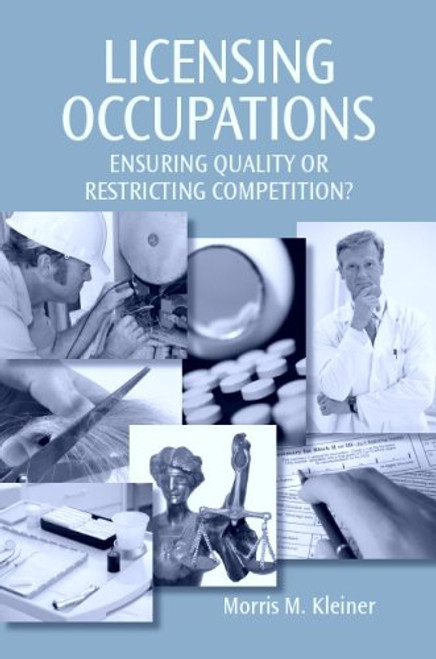 Licensing Occupations: Ensuring Quality or Restricting Competition?