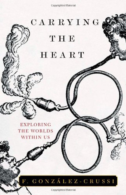 Carrying the Heart: Exploring the Worlds Within Us
