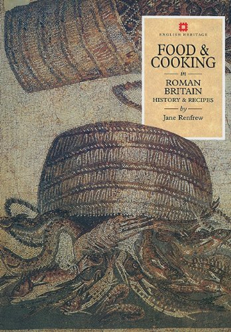 Food and Cooking in Roman Britain (Food & cooking in Britain)