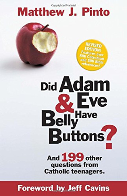 Did Adam & Eve Have Belly Buttons? And 199 Other Questions from Catholic Teenagers Did Adam & Eve Have Belly Buttons? And 199 Other Questions from Catholic Teenagers