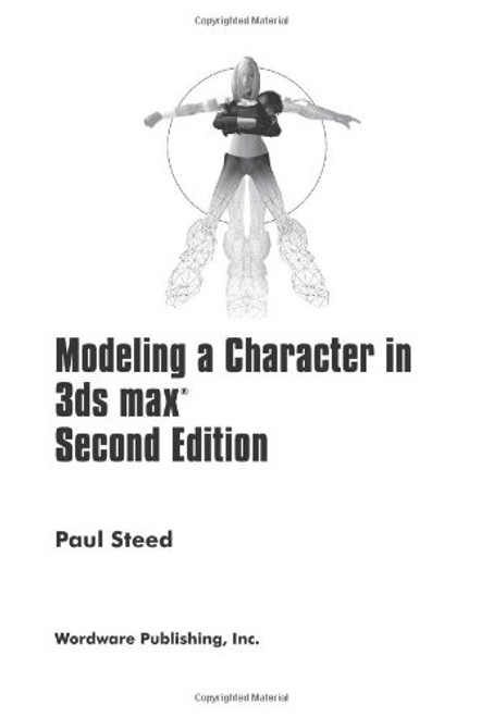 Modeling a Character in 3DS Max (Wordware Game Developer's Library)