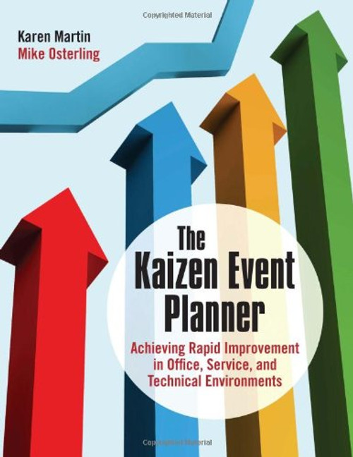 The Kaizen Event Planner: Achieving Rapid Improvement in Office, Service, and Technical Environments
