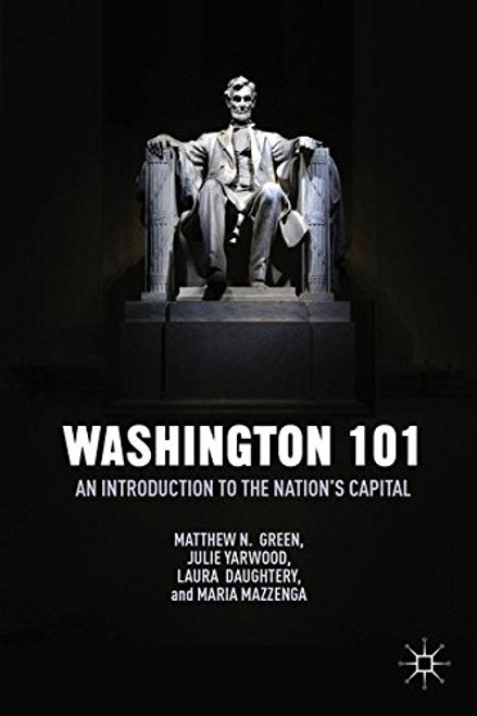 Washington 101: An Introduction to the Nations Capital