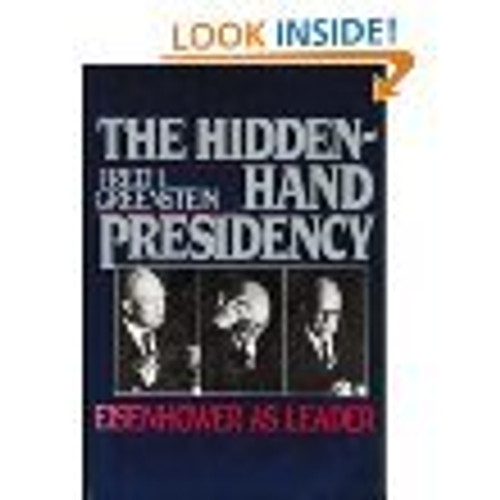The Hidden-Hand Presidency: Eisenhower As Leader