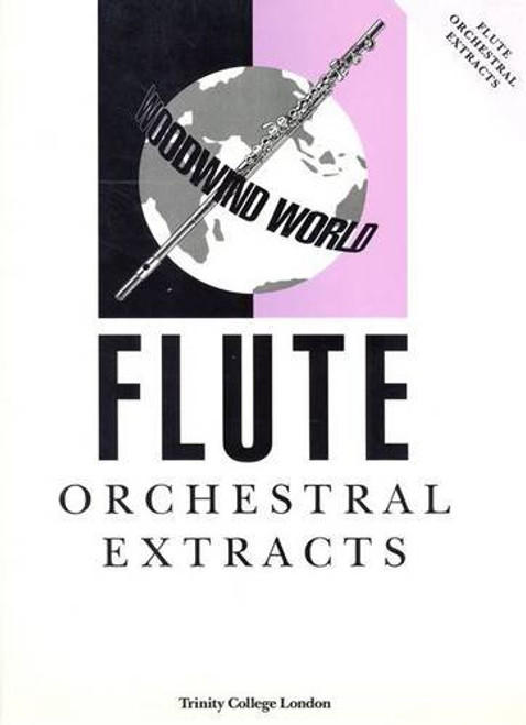 Woodwind World Orchestral Extracts: Flute (Trinity Guildhall Orchestral Extracts) Woodwind World Orchestral Extracts: Flute (Trinity Guildhall Orchestral Extracts)