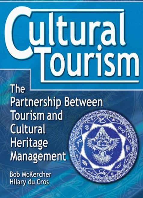 Cultural Tourism: The Partnership Between Tourism and Cultural Heritage Management
