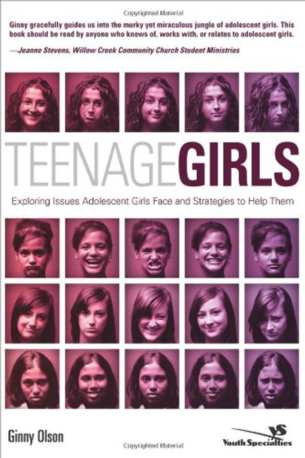 Teenage Girls: Exploring Issues Adolescent Girls Face and Strategies to Help Them (Youth Specialties (Paperback)) Teenage Girls: Exploring Issues Adolescent Girls Face and Strategies to Help Them (Youth Specialties (Paperback))