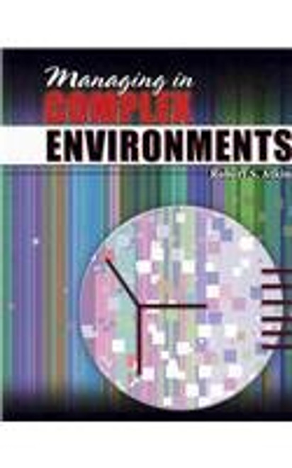 Managing in Complex Environments Managing in Complex Environments