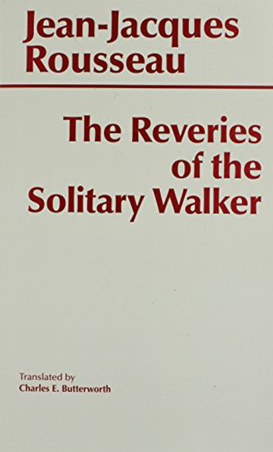 The Reveries of the Solitary Walker (Hackett Classics) The Reveries of the Solitary Walker (Hackett Classics)