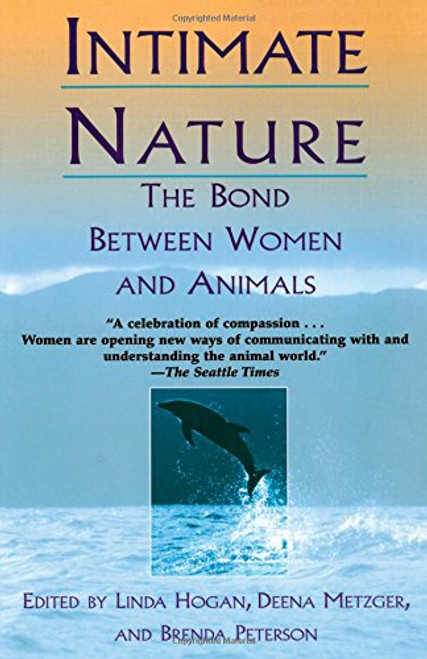 Intimate Nature: The Bond Between Women and Animals
