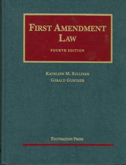 First Amendment Law, 4th (University Casebooks) (University Casebook Series)