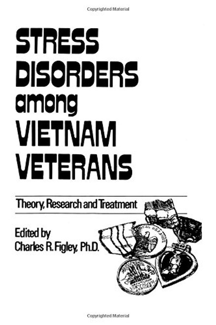 Stress Disorders Among Vietnam Veterans: Theory, Research, (Psychosocial Stress Series)