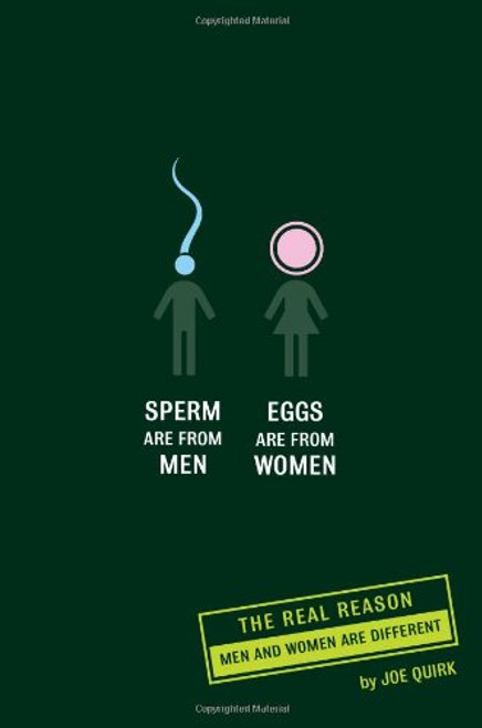 Sperm are from Men, Eggs are from Women