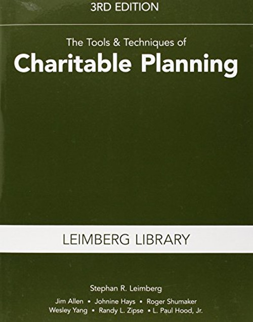 The Tools & Techniques of Charitable Planning, 3rd Edition (Leimberg Library: Tools & Techniques)