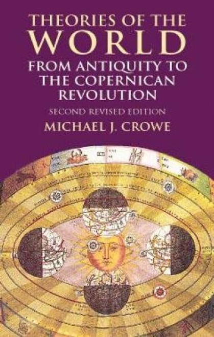 Theories of the World from Antiquity to the Copernican Revolution: Second Revised Edition