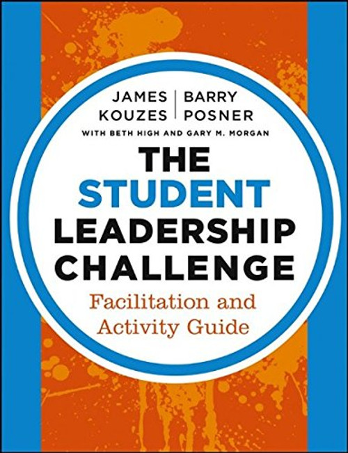 The Student Leadership Challenge: Facilitation and Activity Guide