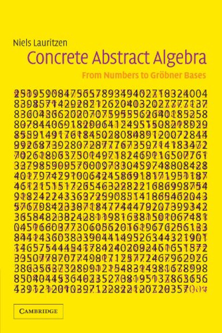 Concrete Abstract Algebra: From Numbers to Grbner Bases